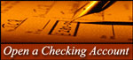 click here to Open A Checking Account
